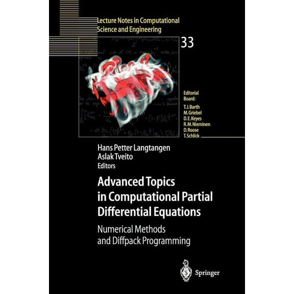 Lecture Notes in Computational Science a Advanced Topics in Computational Partial Differential Equations: Numerical Methods and Diffpack Programming, Book 33, (Paperback)