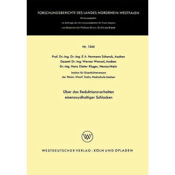 Forschungsberichte Des Landes Nordrhein- Ãber Das Reduktionsverhalten Eisenoxydhaltiger Schlacken, Book 1344, (Paperback)