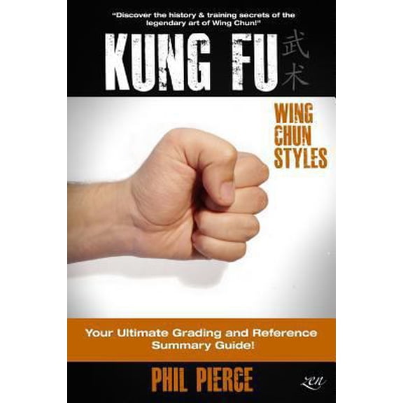 Pre-Owned Kung Fu: Your Ultimate Guide: (Wing Chun Styles) (Paperback) 1495201759 9781495201752