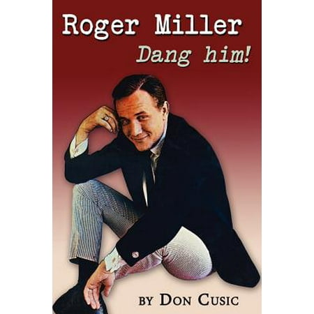 Roger Miller : Dang Him! (Best Of Roger Miller)