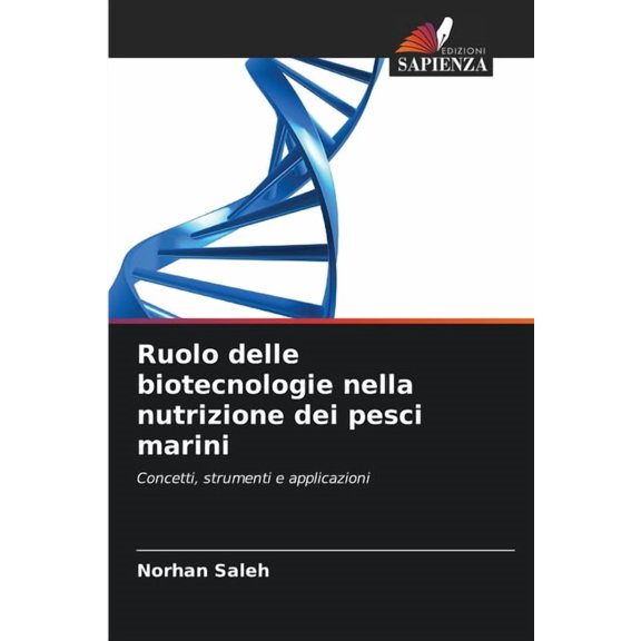 Ruolo delle biotecnologie nella nutrizione dei pesci marini, (Paperback)