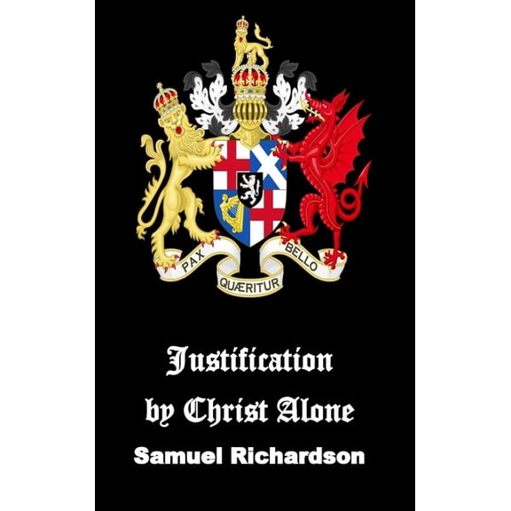 Justification by Christ Alone, (Hardcover)
