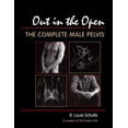 thumbnail image 1 of Pre-Owned Out in the Open: The Complete Male Pelvis (Paperback) 1556433212 9781556433214, 1 of 1