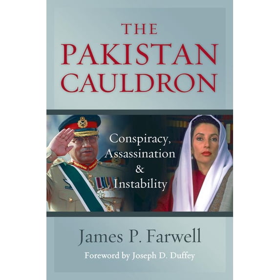 Pre-Owned The Pakistan Cauldron: Conspiracy, Assassination & Instability (Hardcover) 1597979821 9781597979825