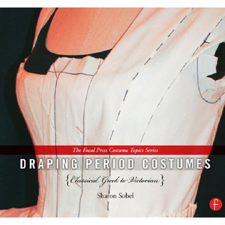 Draping Period Costumes: Classical Greek to Victorian - eBook