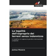 La legalit dell'esproprio dei terreni senza indennizzo (Paperback)