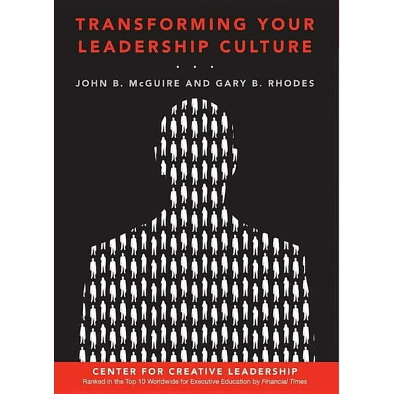 J-B CCL (Center for Creative Leadership) Transforming Your Leadership Culture, Book 120, (Hardcover)