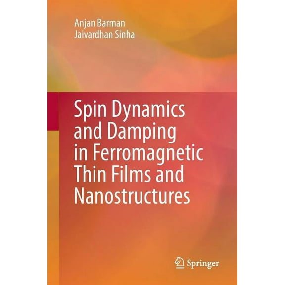 Springerbriefs in Materials Spin Dynamics and Damping in Ferromagnetic Thin Films and Nanostructures, (Paperback)