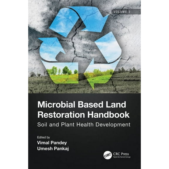 Microbial Based Land Restoration Handbook, Volume 2: Soil and Plant Health Development, (Paperback)