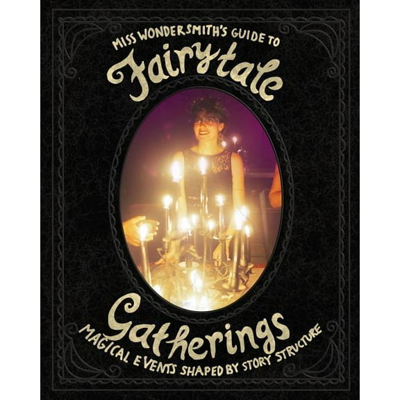 FairytaleGatherings: Magical Events Shaped By Story Structure, (Paperback)