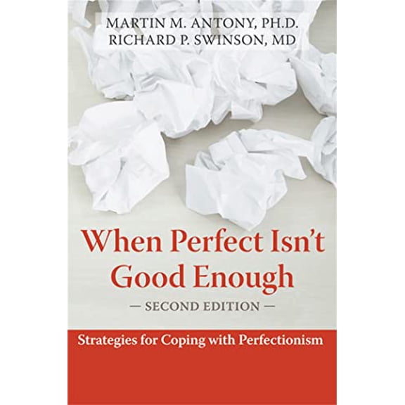 Pre-Owned When Perfect Isn't Good Enough: Strategies for Coping with Perfectionism (Paperback) 157224559X 9781572245594