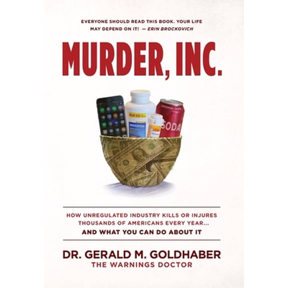 Pre-Owned Murder, Inc.: How Unregulated Industry Kills or Injures Thousands of Americans Every Year...And What You Can Do About It (Hardcover) 1946384844 9781946384843