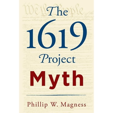 The 1619 Project Myth, (Hardcover)