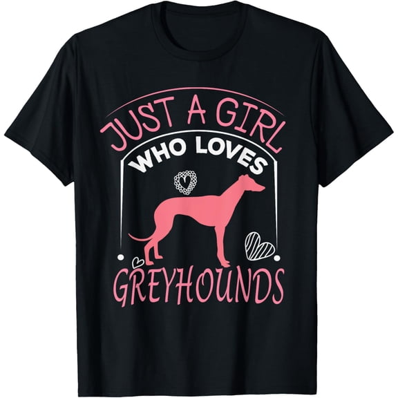 Just a Girl Who Loves Greyhounds Cute Dog Gift for women T-Shirt men and women can wear, black, white, gifts