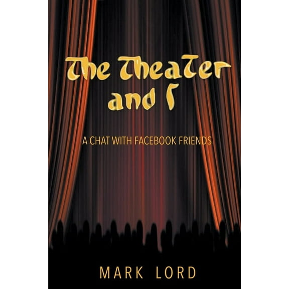 The Theater and I, (Paperback)
