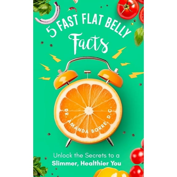 5 Fast Flat Belly Facts, (Paperback)