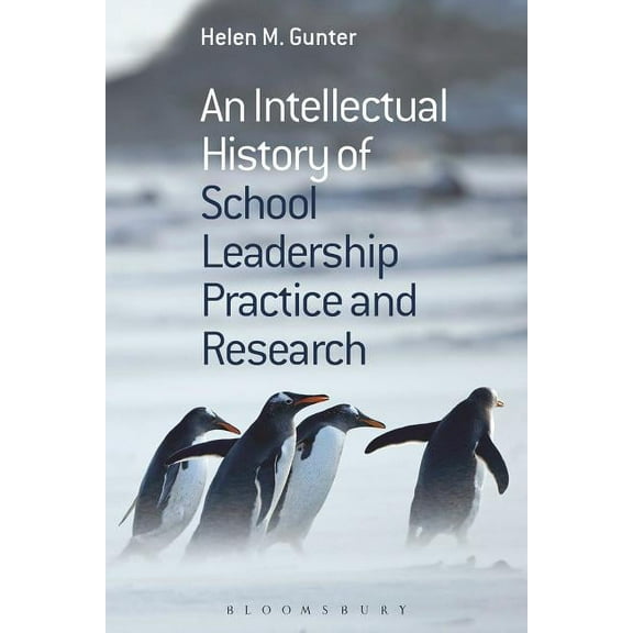 An Intellectual History of School Leadership Practice and Research (Paperback)