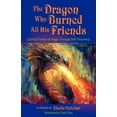 thumbnail image 2 of The Dragon Who Burned All His Friends, 2 of 2