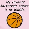 thumbnail image 2 of CafePress - My Favorite Basketball Player Is My Daddy Body Sui - Baby Light Bodysuit, Size Newborn - 24 Months, 2 of 4