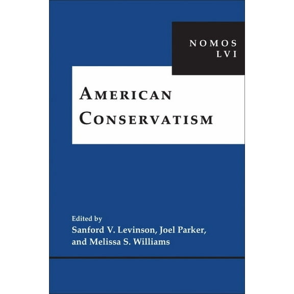 Nomos - American Society for Political a American Conservatism: Nomos LVI, Book 10, (Hardcover)