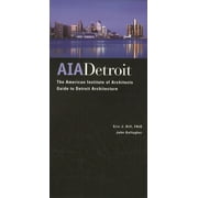 Aia Detroit: The American Institute of Architects Guide to Detroit Architecture (Paperback)