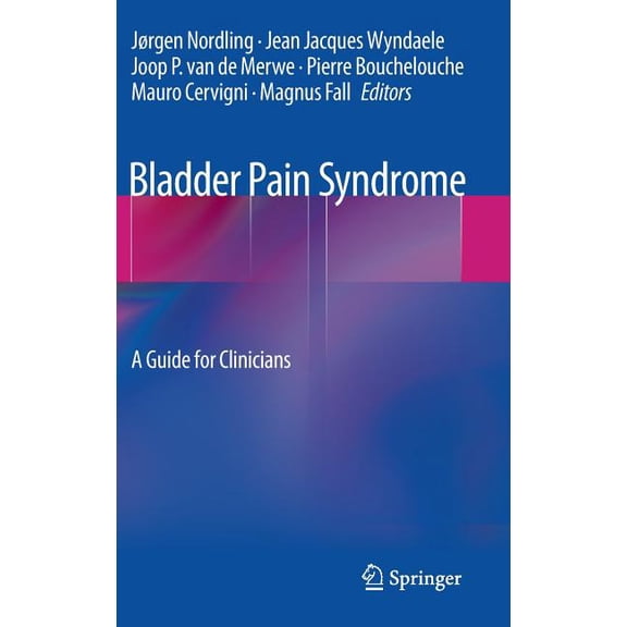Bladder Pain Syndrome: A Guide for Clinicians, (Hardcover)