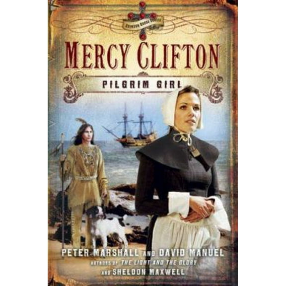 Pre-Owned Mercy Clifton: Pilgrim Girl (Crimson Cross) (Paperback) 0805443959 9780805443950