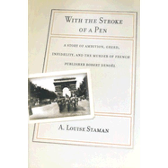 Pre-Owned With the Stroke of a Pen: A Story of Ambition, Green, Infidelity, and the Murder of French Publisher (Hardcover) by A Louise Staman