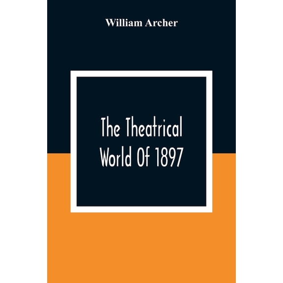 The Theatrical World Of 1897, (Paperback)