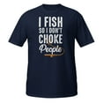 thumbnail image 2 of I Fish So I Don't Choke People Funny Sayings Fishing Graphic Premium T-Shirt (Navy, 2XL), 2 of 2