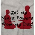 thumbnail image 2 of I Get My Ninja Powers From My Dad Men's Graphic T Shirt Tees Brisco Brands L, 2 of 5