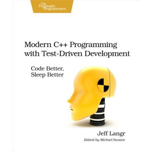 Pre-Owned Modern C++ Programming with Test-Driven Development: Code Better, Sleep Better (Paperback)