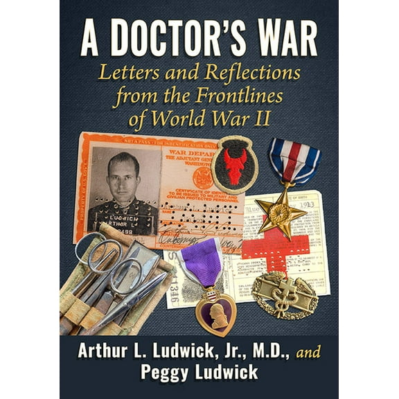 A Doctor's War: Letters and Reflections from the Frontlines of World War II, (Paperback)