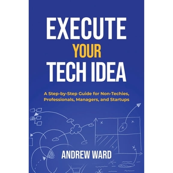 Pre-Owned Execute Your Tech idea (Paperback) 1739725905 9781739725907