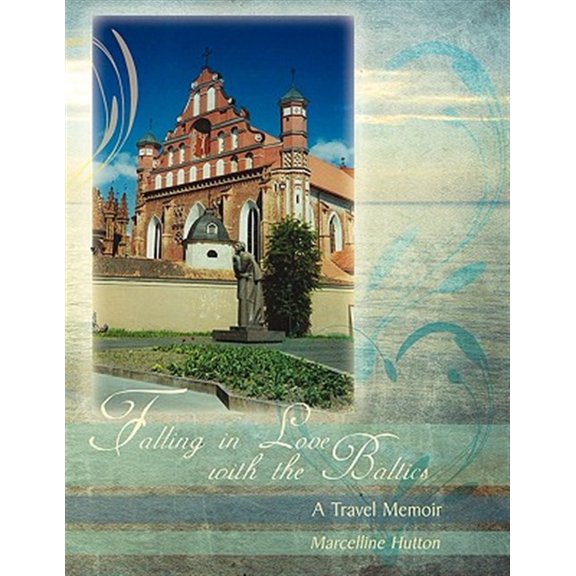 Pre-Owned Falling in Love with the Baltics: A Travel Memoir (Paperback)
