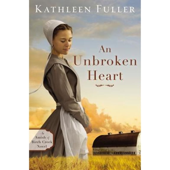Pre-Owned An Unbroken Heart (Paperback) 0310353645 9780310353645