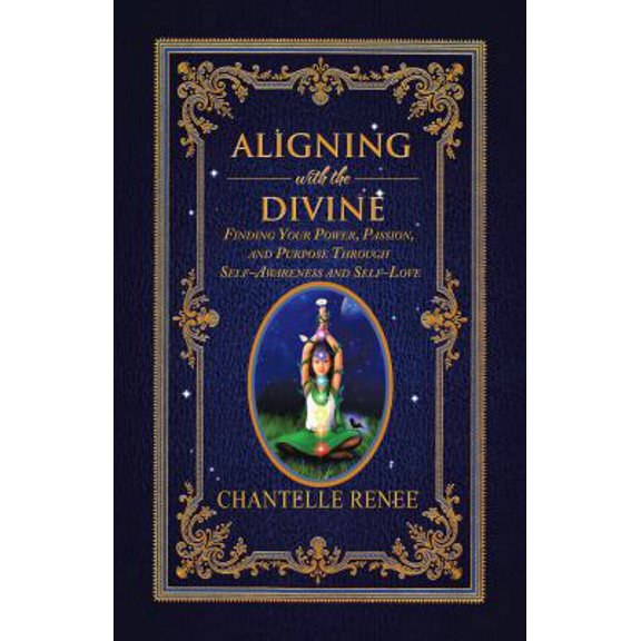 Pre-Owned Aligning with the Divine: Finding Your Power, Passion, and Purpose Through Self-Awareness and Self-Love (Paperback) 1504390725 9781504390729