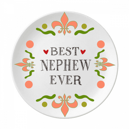 

Best nephew ever Quote Relatives Flower Ceramics Plate Tableware Dinner Dish