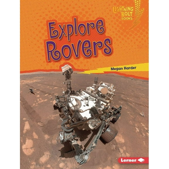 Lightning Bolt Books (R) -- Exploring Sp Explore Rovers, (Hardcover)