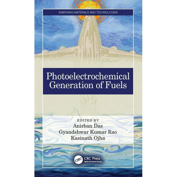 Emerging Materials and Technologies Photoelectrochemical Generation of Fuels, (Hardcover)