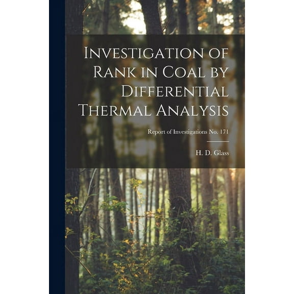 Investigation of Rank in Coal by Differential Thermal Analysis; Report of Investigations No. 171, (Paperback)