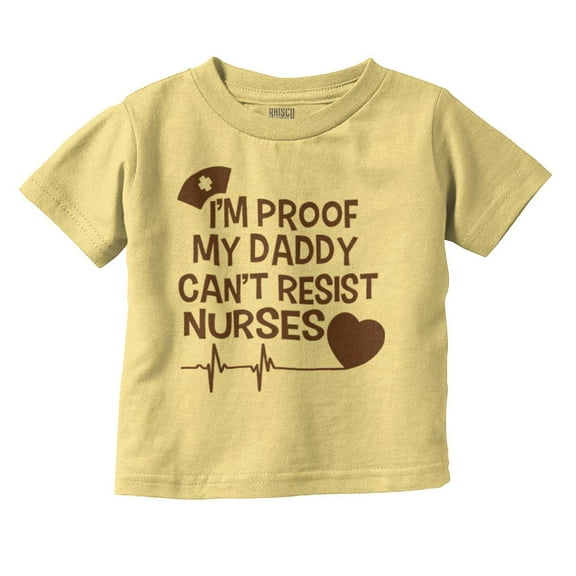 Proof Daddy Can't Resist Nurses Heart Toddler Boy Girl T Shirt Infant Toddler Brisco Brands 6M