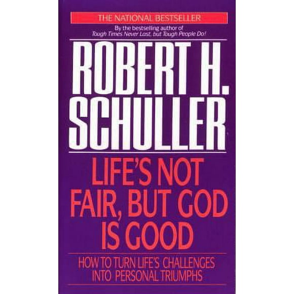 Pre-Owned Life's Not Fair, But God Is Good: How to Turn Life's Challenges Into Personal Triumphs (Paperback) 0553561677 9780553561678