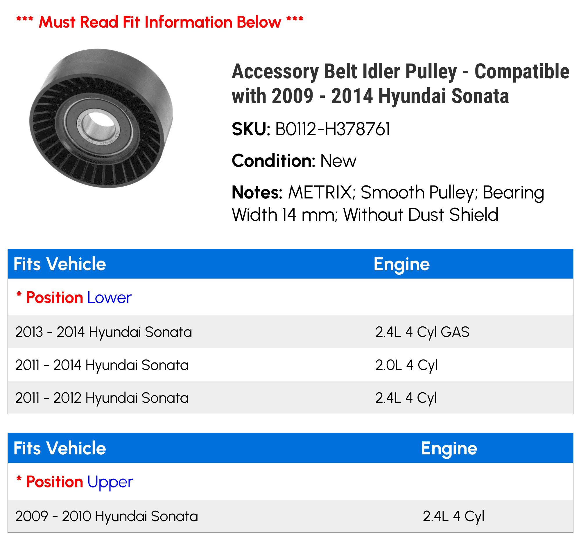 Accessory Belt Idler Pulley - Compatible with 2009 - 2014 Hyundai Sonata 2010 2011 2012 2013