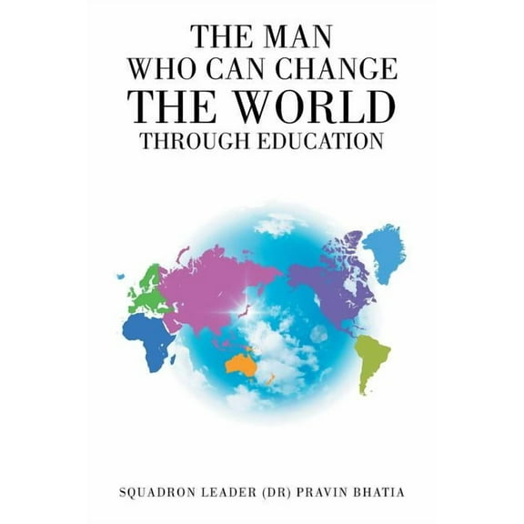 The Man Who Can Change the World through Education, (Paperback)