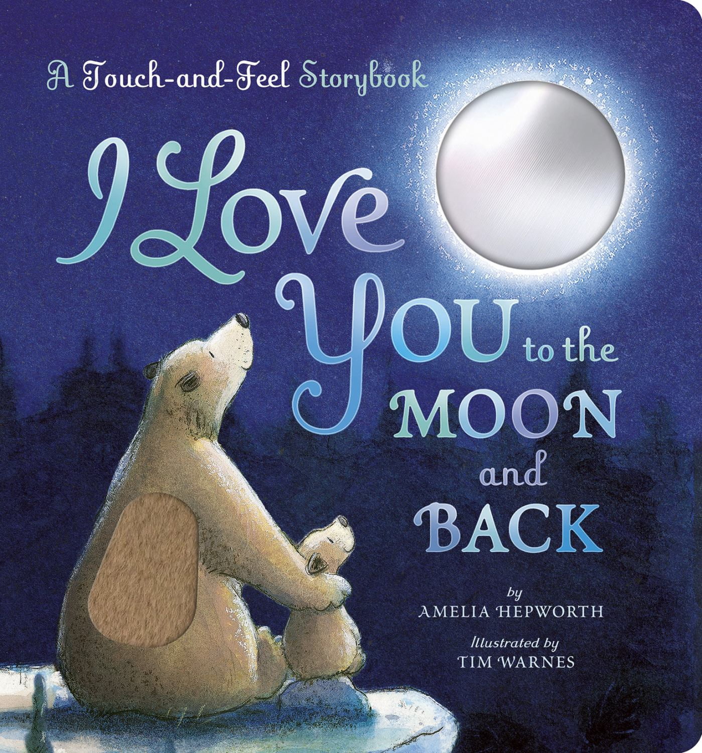 I Love You to the Moon and Back: a Touch-And-Feel Book (Board Book)