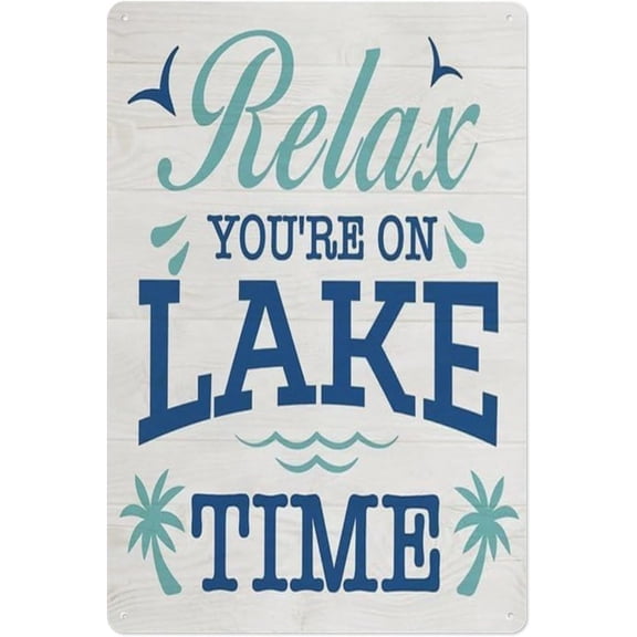 Relax You're On Lake Time Metal Tin Sign, Retro Lake Cabin and Farmhouse Wall Decor, 8 x 12 Inch