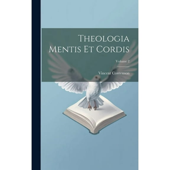 Theologia Mentis Et Cordis; Volume 2 (Hardcover)