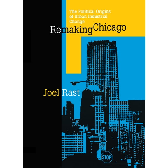 Remaking Chicago, (Hardcover)