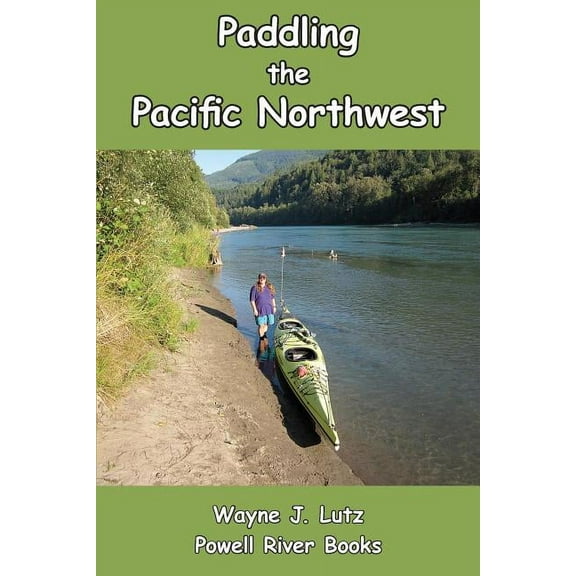 Paddling the Pacific Northwest, (Paperback)